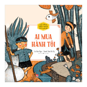 Cổ t&iacute;ch Việt Nam cho b&eacute; mẫu gi&aacute;o - Ai mua h&agrave;nh t&ocirc;i