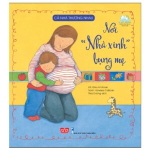 Cả nh&agrave; thương nhau - Nơi "nh&agrave; xinh" bụng mẹ (2 - 6 tuổi)