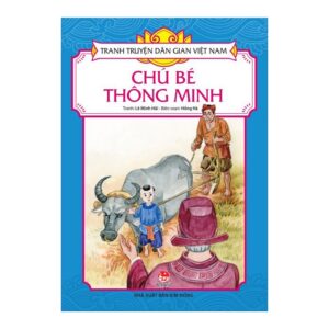 Tranh truyện d&acirc;n gian Việt Nam - Ch&uacute; b&eacute; th&ocirc;ng minh