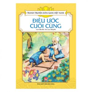 Tranh truyện d&acirc;n gian Việt Nam - Điều ước cuối c&ugrave;ng