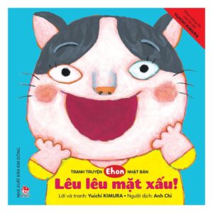 Tranh truyện Ehon Nhật Bản - L&ecirc;u l&ecirc;u mặt xấu!