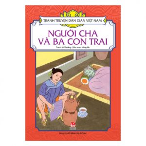 Tranh truyện d&acirc;n gian Việt Nam - Người cha v&agrave; ba con trai