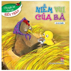 Chuyện kể cho b&eacute; hiếu thảo - Niềm vui của b&agrave;