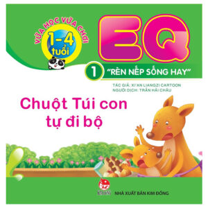 EQ - R&egrave;n nếp sống hay - Cuốn 1: Chuột t&uacute;i con tự đi bộ
