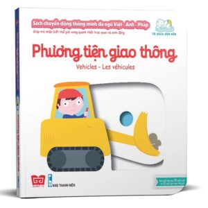 S&aacute;ch tương t&aacute;c - S&aacute;ch chuyển động th&ocirc;ng minh đa ngữ Việt - Anh - Ph&aacute;p: Phương tiện giao th&ocirc;ng