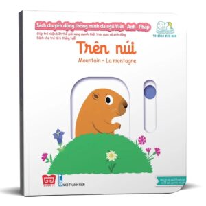S&aacute;ch tương t&aacute;c - S&aacute;ch chuyển động th&ocirc;ng minh đa ngữ Việt - Anh - Ph&aacute;p: Tr&ecirc;n n&uacute;i