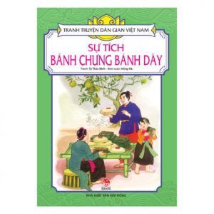 Tranh truyện d&acirc;n gian Việt Nam - Sự t&iacute;ch b&aacute;nh chưng b&aacute;nh d&agrave;y