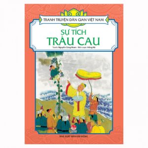 Tranh truyện d&acirc;n gian Việt Nam - Sự t&iacute;ch trầu cau