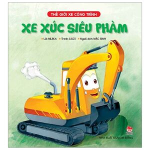 Thế giới xe c&ocirc;ng tr&igrave;nh: Xe x&uacute;c si&ecirc;u ph&agrave;m
