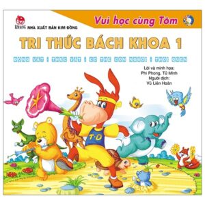 Tri thức b&aacute;ch khoa 1: Động vật - Thực vật - Cơ thể con người - Th&oacute;i quen