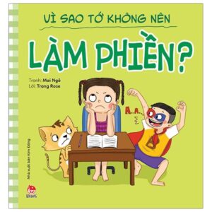 V&igrave; sao tớ kh&ocirc;ng n&ecirc;n l&agrave;m phiền?